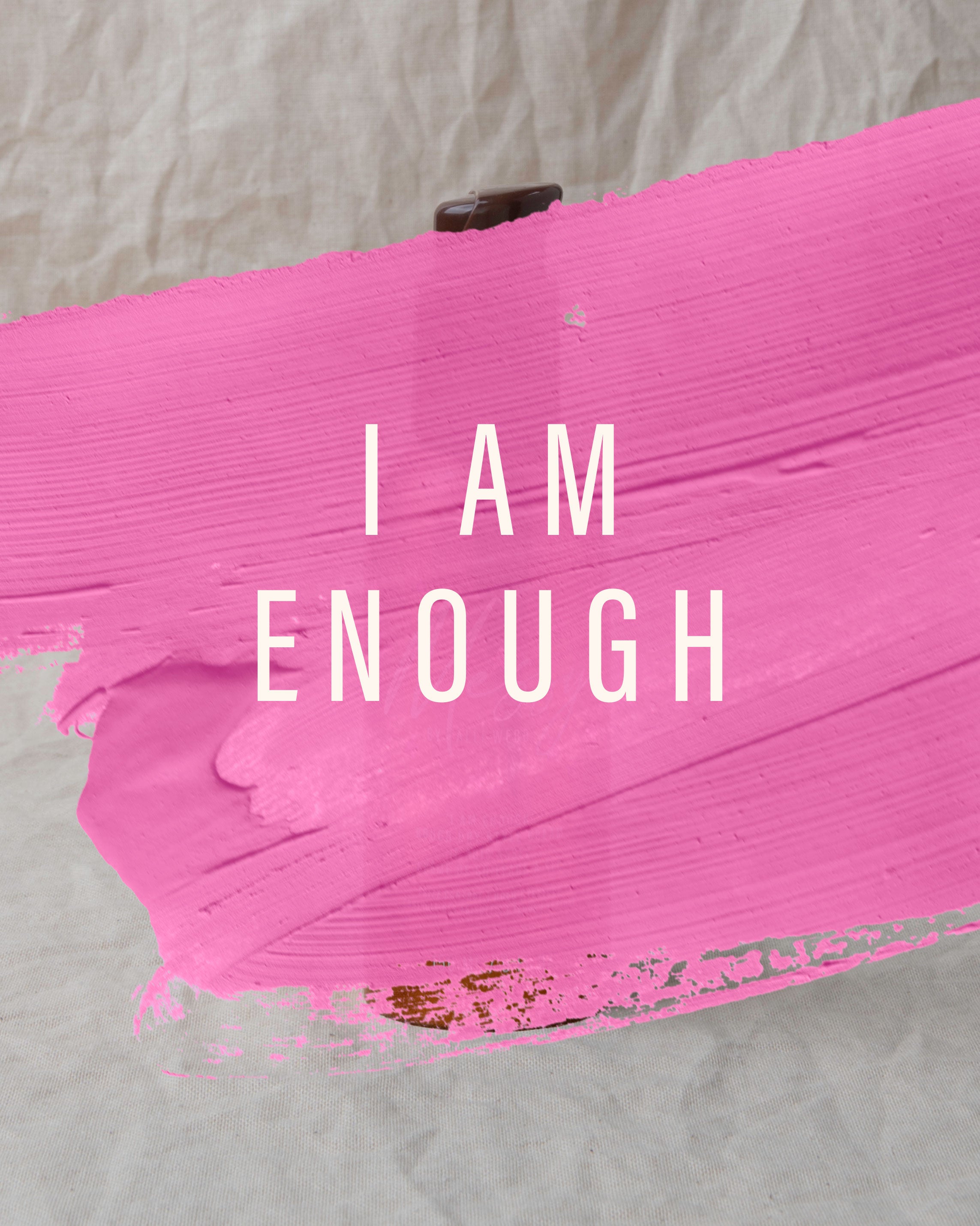 I AM ENOUGH