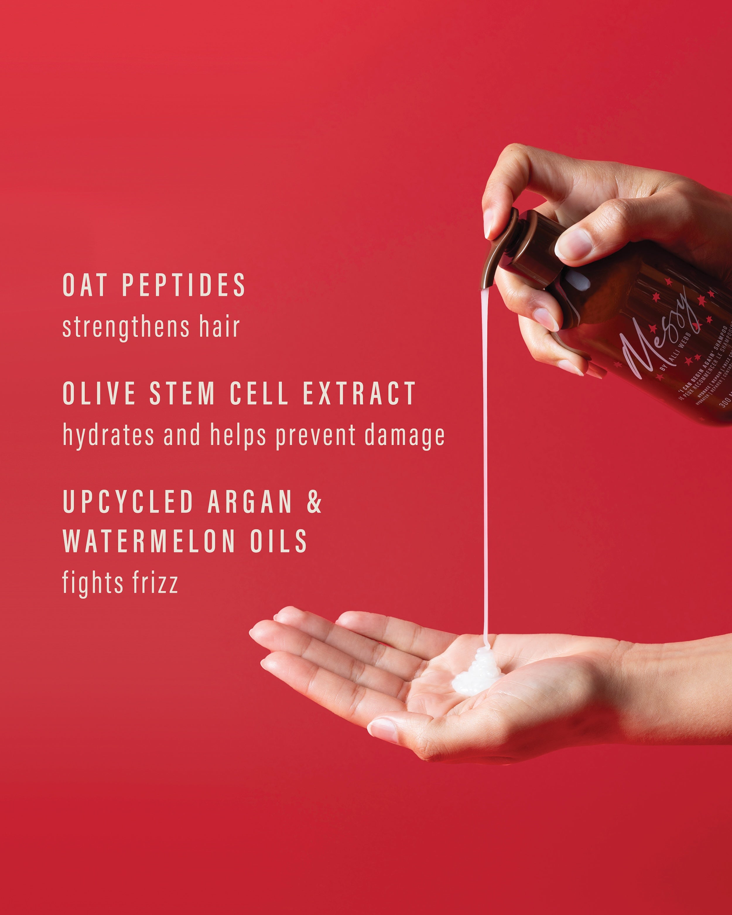 Shampoo poured into an open palm — Oat Peptides strengthen, Olive Stem Cell Extract hydrates and prevents damage, upcycled Argan & Watermelon oils fight frizz.