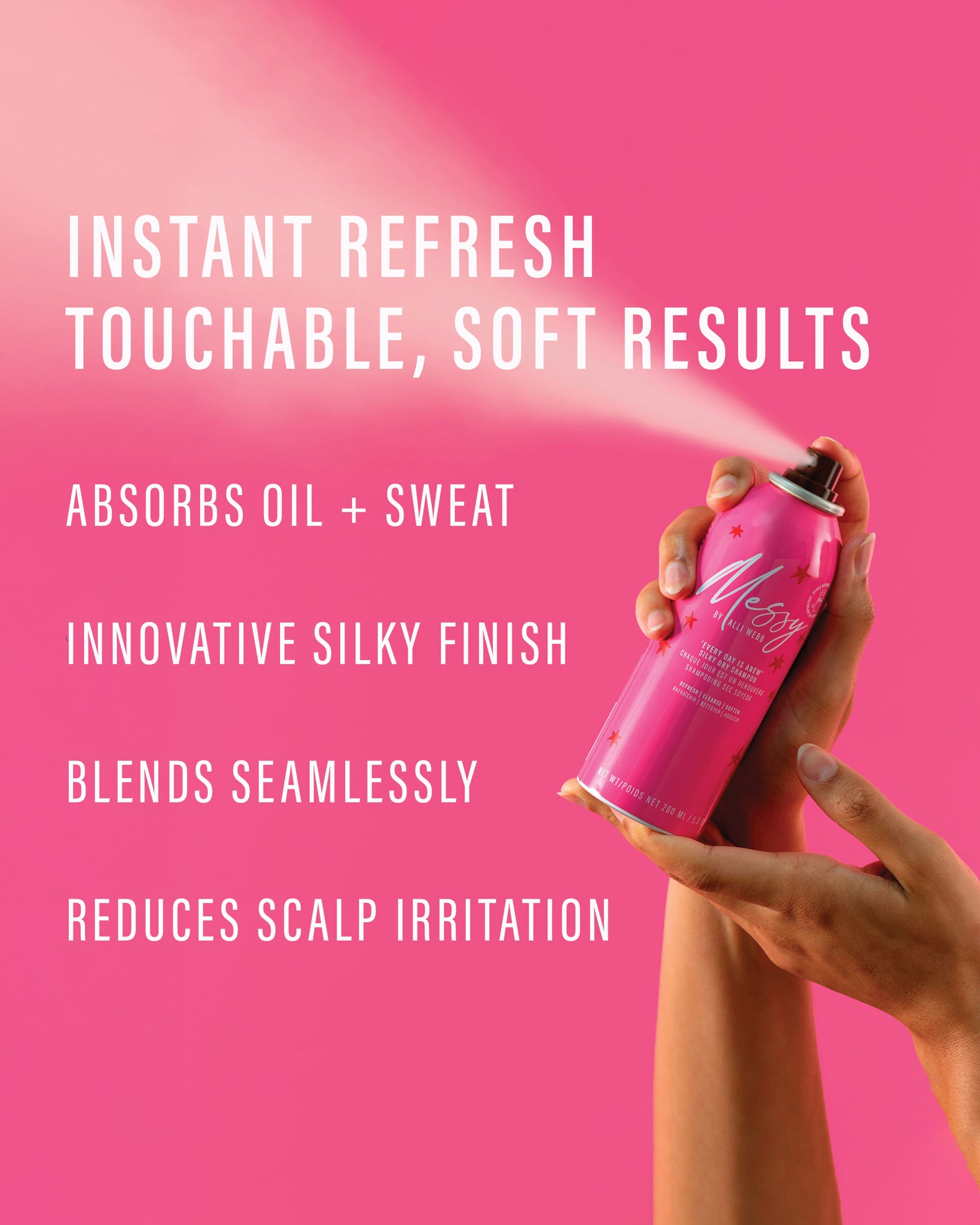 Hands spraying Silky Dry Shampoo — instant refresh, touchable soft results: absorbs oil & sweat, silky finish, blends seamlessly, reduces scalp irritation.