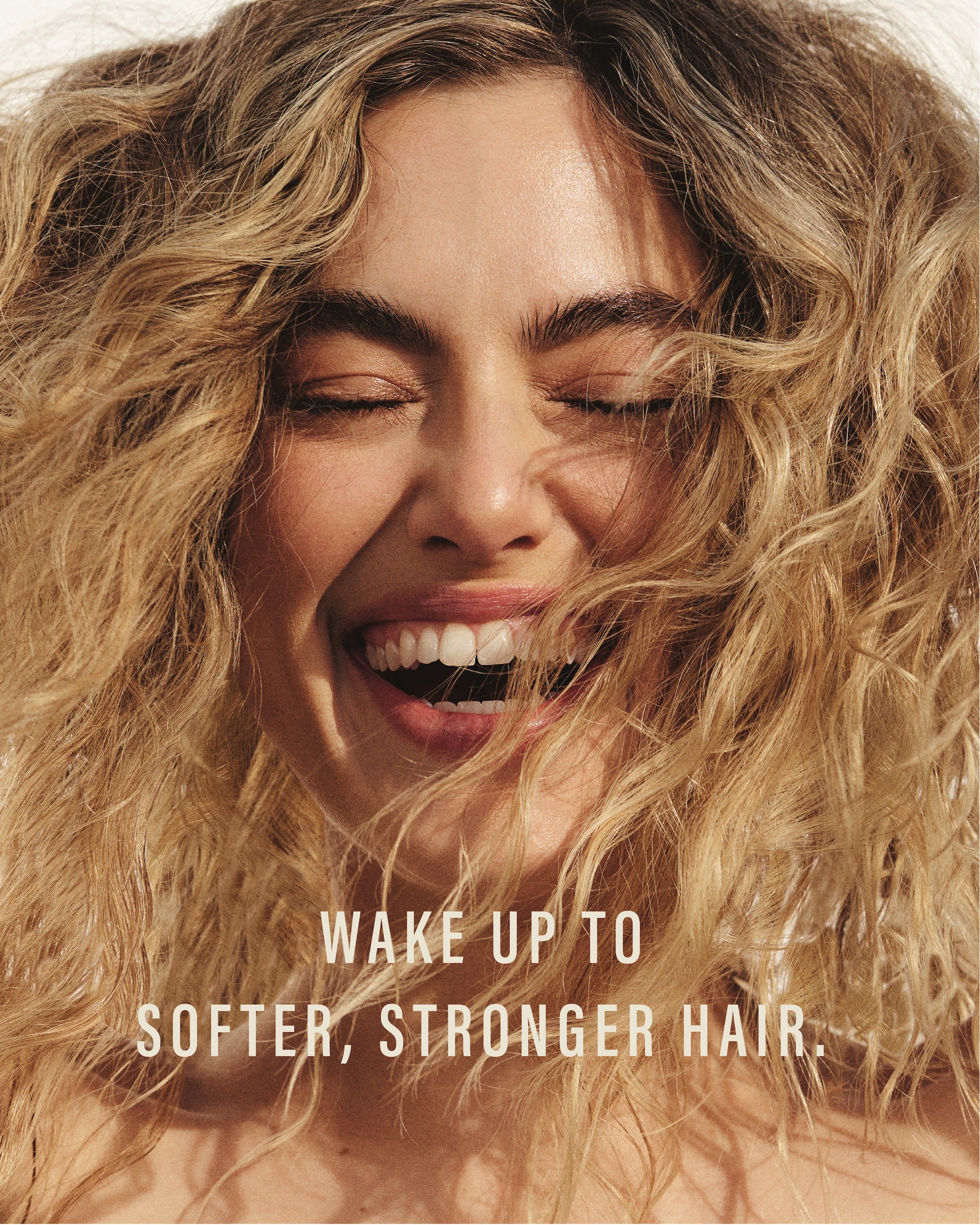 Wake up to softer, stronger hair