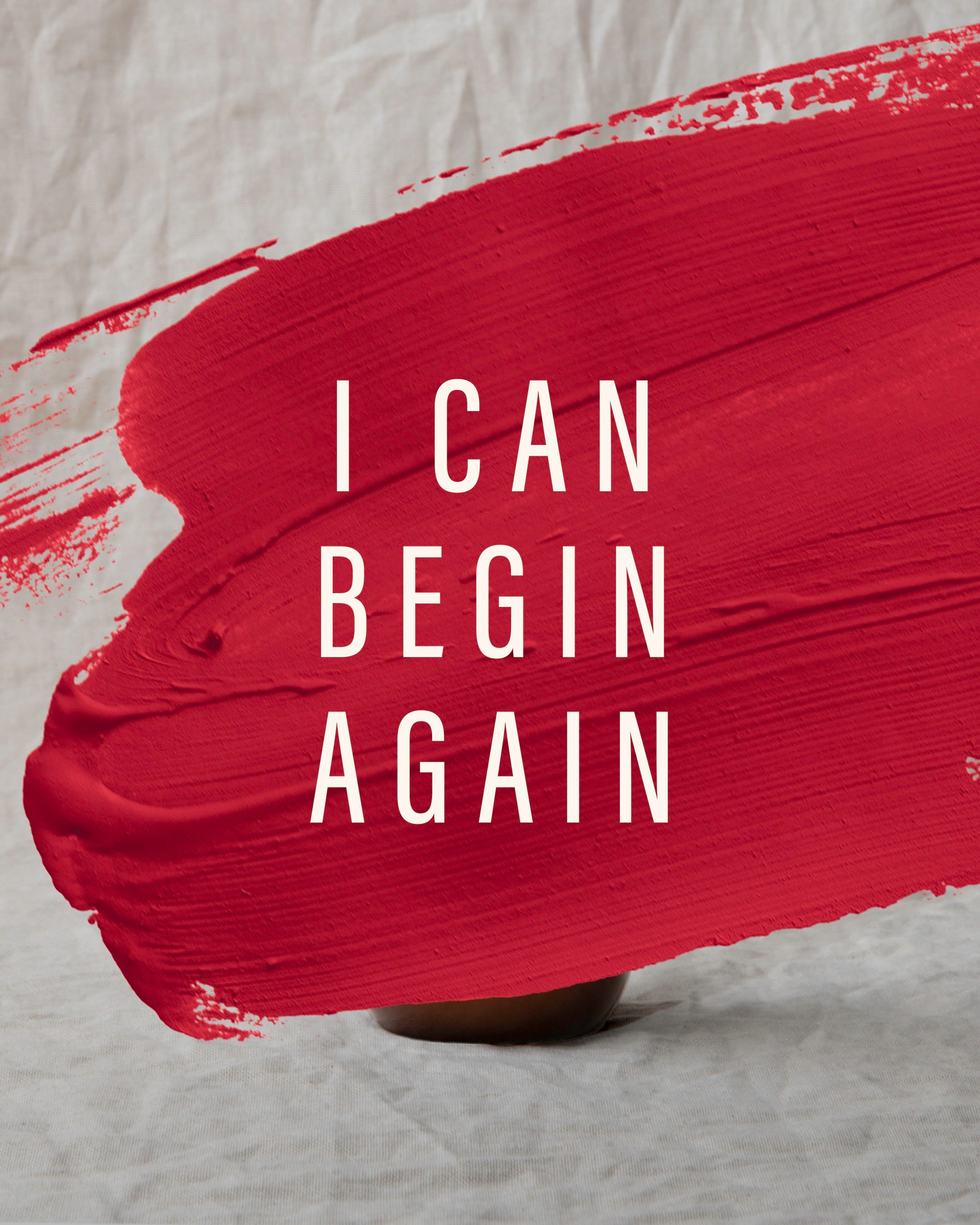 I CAN BEGIN AGAIN
