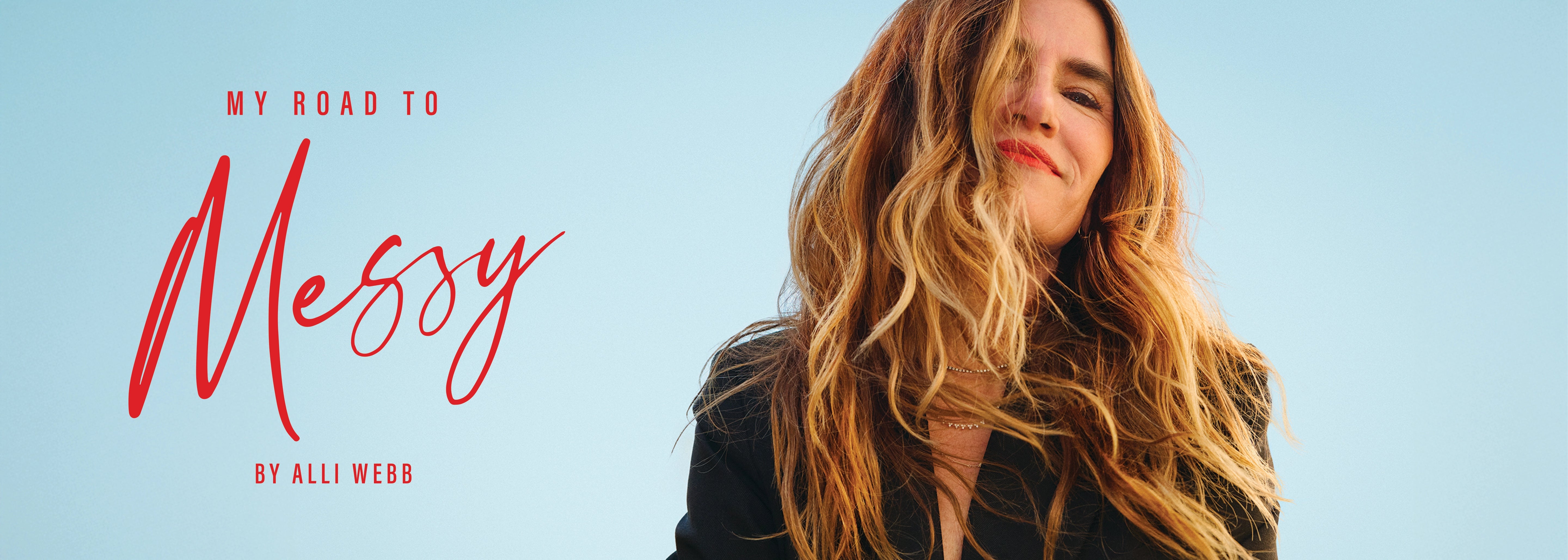 My Road to Messy by Alli Webb